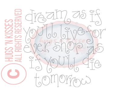 Downloadable Pattern Nice People Nice Things - Dream As If You'll Live Forever